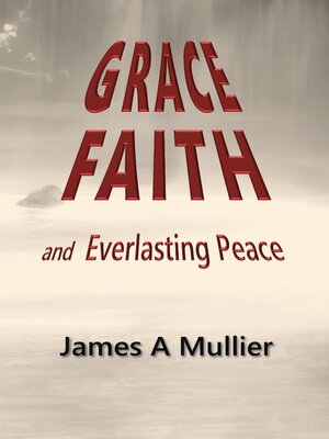 cover image of Grace Faith & Everlasting Peace